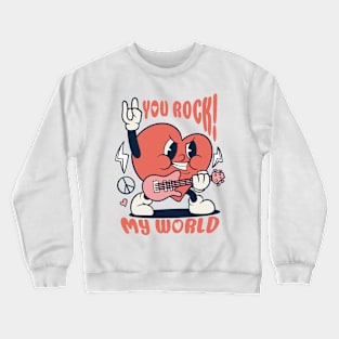 you rock my world Crewneck Sweatshirt